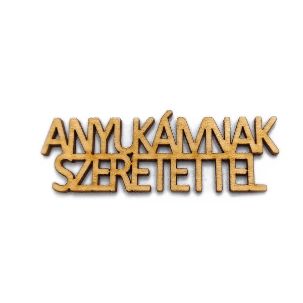 &amp;quot;Anyukámnak szeretettel&amp;quot; felirat, natúr