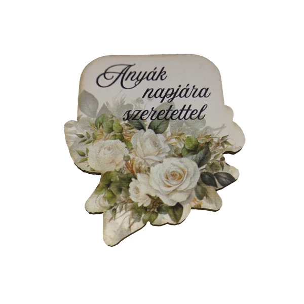 &amp;quot;Anyák napjára szeretettel&amp;quot; tábla, rózsás