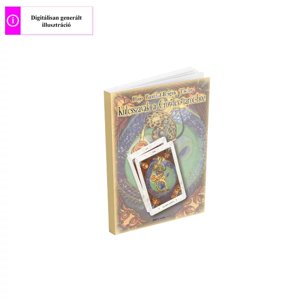 Hajo Banzhaf - Brigitte Theler: Kulcsszavak a Crowley tarot-hoz